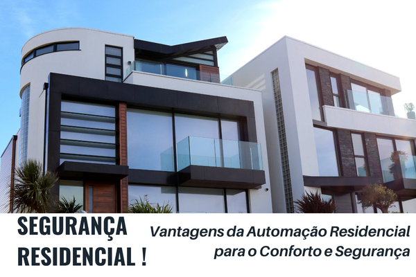 Principais Vantagens da Automação Residencial para o Conforto e Segurança